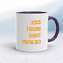 Jesus Fucking Christ - Rude Mugs - Slightly Disturbed