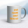 Jesus Fucking Christ - Rude Mugs - Slightly Disturbed - Image 9 of 11