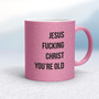 Jesus Fucking Christ - Rude Mugs - Slightly Disturbed - Image 12 of 12