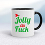  Jolly As Fuck - Rude Mugs - Slightly Disturbed - Image 2 of 14