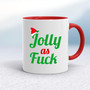  Jolly As Fuck - Rude Mugs - Slightly Disturbed - Image 6 of 14