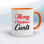 Merry Christmas Cunts - Rude Mugs - Slightly Disturbed