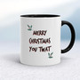 Merry Christmas You Twat - Rude Mugs - Slightly Disturbed - Image 2 of 18