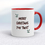Merry Christmas You Twat - Rude Mugs - Slightly Disturbed - Image 6 of 18