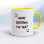 Merry Christmas You Twat - Rude Mugs - Slightly Disturbed - Image 7 of 18