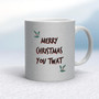 Merry Christmas You Twat - Rude Mugs - Slightly Disturbed - Image 17 of 18