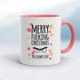 Merry Fucking Christmas You Grumpy... Swearing - Rude Mugs - Slightly Disturbed - Image 5 of 22