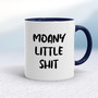 Moany Little Shit - Rude Mugs - Slightly Disturbed - Image 4 of 20