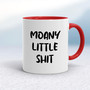 Moany Little Shit - Rude Mugs - Slightly Disturbed - Image 6 of 20