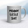 Moany Little Shit - Rude Mugs - Slightly Disturbed - Image 19 of 20