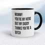 Mummy You're My Hero - Rude Mugs - Slightly Disturbed - Image 2 of 14