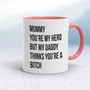Mummy You're My Hero - Rude Mugs - Slightly Disturbed - Image 5 of 14