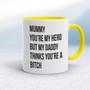 Mummy You're My Hero - Rude Mugs - Slightly Disturbed - Image 7 of 14
