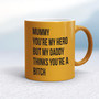 Mummy You're My Hero - Rude Mugs - Slightly Disturbed - Image 10 of 14