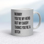 Mummy You're My Hero - Rude Mugs - Slightly Disturbed - Image 16 of 16