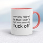 My Only Regret - Rude Mugs - Slightly Disturbed - Image 5 of 18
