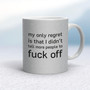My Only Regret - Rude Mugs - Slightly Disturbed - Image 17 of 18