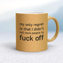My Only Regret - Rude Mugs - Slightly Disturbed - Image 18 of 18
