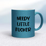 Needy Little Fucker - Rude Mugs - Slightly Disturbed - Image 17 of 20