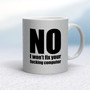 No I Won't Fix Your Fucking Computer - Rude Mugs - Slightly Disturbed - Image 16 of 16