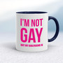 Not Gay But My Girlfriend Is - Rude Mugs - Slightly Disturbed - Image 4 of 20
