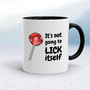 Not Going To Suck-Lick Itself - Rude Mugs - Slightly Disturbed - Image 2 of 24