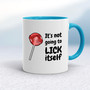 Not Going To Suck-Lick Itself - Rude Mugs - Slightly Disturbed - Image 3 of 24