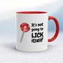 Not Going To Suck-Lick Itself - Rude Mugs - Slightly Disturbed - Image 6 of 24