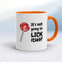Not Going To Suck-Lick Itself - Rude Mugs - Slightly Disturbed - Image 7 of 24