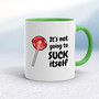 Not Going To Suck-Lick Itself - Rude Mugs - Slightly Disturbed - Image 9 of 24