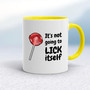 Not Going To Suck-Lick Itself - Rude Mugs - Slightly Disturbed - Image 10 of 24