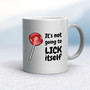 Not Going To Suck-Lick Itself - Rude Mugs - Slightly Disturbed - Image 11 of 24