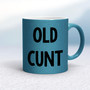 Old Cunt - Rude Mugs - Slightly Disturbed - Image 15 of 18