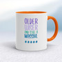 Older Wiser And Still A Massive - Rude Mugs - Slightly Disturbed