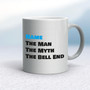 Personalised The Man The Myth - Rude Mugs - Slightly Disturbed - Image 9 of 14