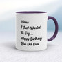 Personalised You Old Cunt - Rude Mugs - Slightly Disturbed