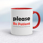 Please Be Patient - Rude Mugs - Slightly Disturbed - Image 6 of 14