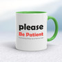 Please Be Patient - Rude Mugs - Slightly Disturbed - Image 8 of 14