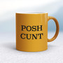 Posh Cunt - Rude Mugs - Slightly Disturbed - Image 10 of 14