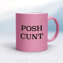 Posh Cunt - Rude Mugs - Slightly Disturbed - Image 15 of 15