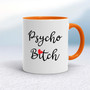 Psycho Bitch - Rude Mugs - Slightly Disturbed