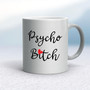 Psycho Bitch - Rude Mugs - Slightly Disturbed - Image 9 of 18