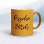Psycho Bitch - Rude Mugs - Slightly Disturbed - Image 10 of 18