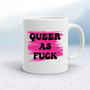 Queer As Fuck - Rude Mugs - Slightly Disturbed - Image 1 of 18