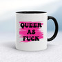 Queer As Fuck - Rude Mugs - Slightly Disturbed - Image 2 of 18