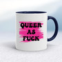 Queer As Fuck - Rude Mugs - Slightly Disturbed - Image 4 of 18