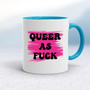 Queer As Fuck - Rude Mugs - Slightly Disturbed - Image 3 of 18