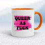 Queer As Fuck - Rude Mugs - Slightly Disturbed - Image 7 of 18