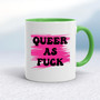 Queer As Fuck - Rude Mugs - Slightly Disturbed - Image 9 of 18