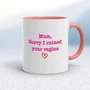 Ruined Your Vagina - Rude Mugs - Slightly Disturbed - Image 5 of 18